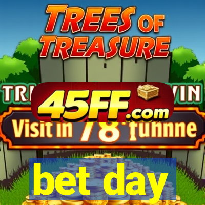 bet day